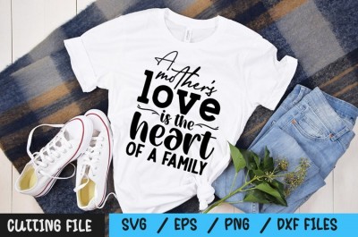 A mother's love is the heart of a family SVG