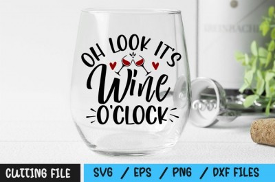 Oh look Its Wine OClock svg