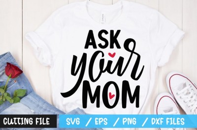 Ask your mom SVG