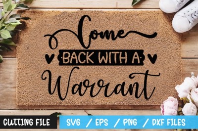 Come Back With A Warrant SVG
