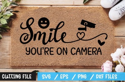 Smile Youre On Camera SVG