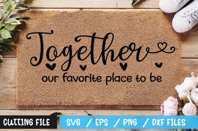Together our favorite place to be SVG