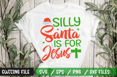 Silly Santa Is For Jesus SVG