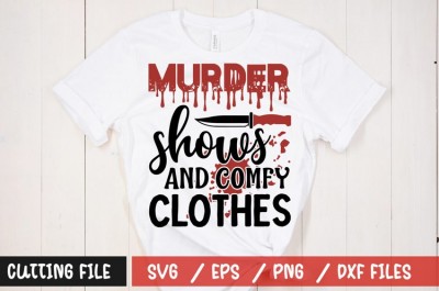 murder shows and comfy clothes t-shirt design