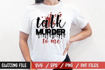 Talk murder to me t-shirt design