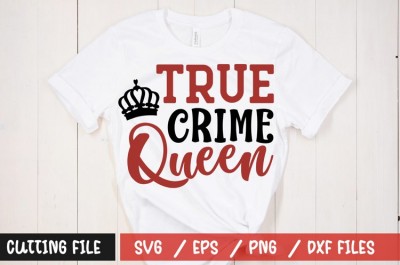 True crime queen t-shirt design
