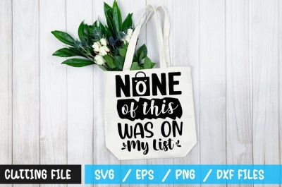 None of this was on my list SVG
