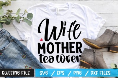 Wife mother tea lover t-shirt design