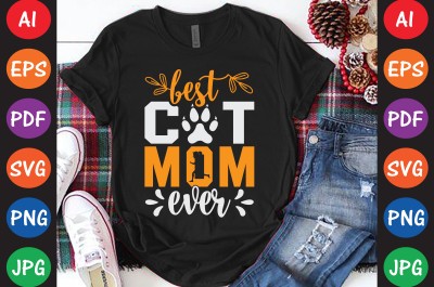 Best Cat Mom Ever - Mom-Mother's T-shirt And SVG Design  - Mom-Mother's T-shirt And SVG Design