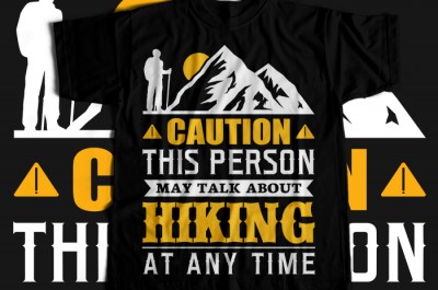 Caution this person may talk about hiking at anytime T-shirt Design