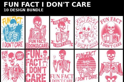 Fun Fact I Don’t Care Skeleton Bundle – 10 Funny Skull T-Shirt Designs Pack