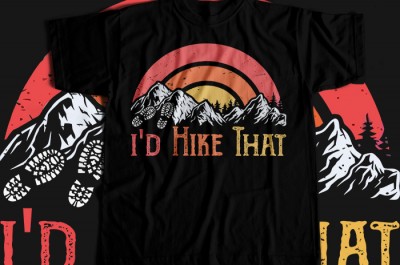 I'd hike that T-shirt Design