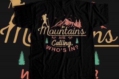 Mountains are calling who's in T-shirt Design
