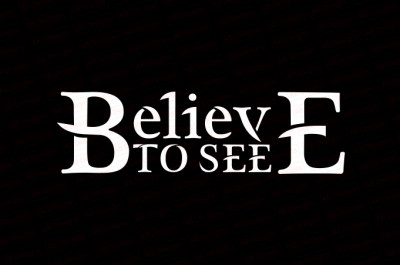 Believe to see T-Shirt Design